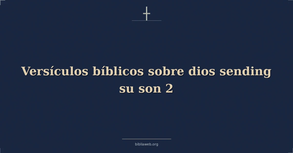 Versículos Bíblicos sobre dios enviando su hijo 2