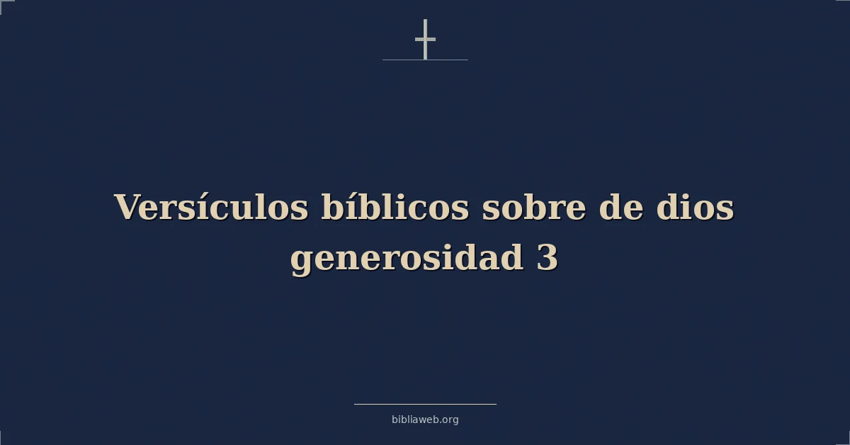 Versículos Bíblicos sobre de dios generosidad 3