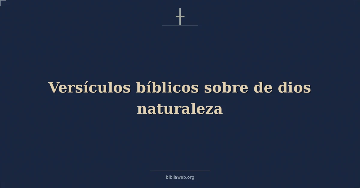 Versículos Bíblicos sobre de dios naturaleza