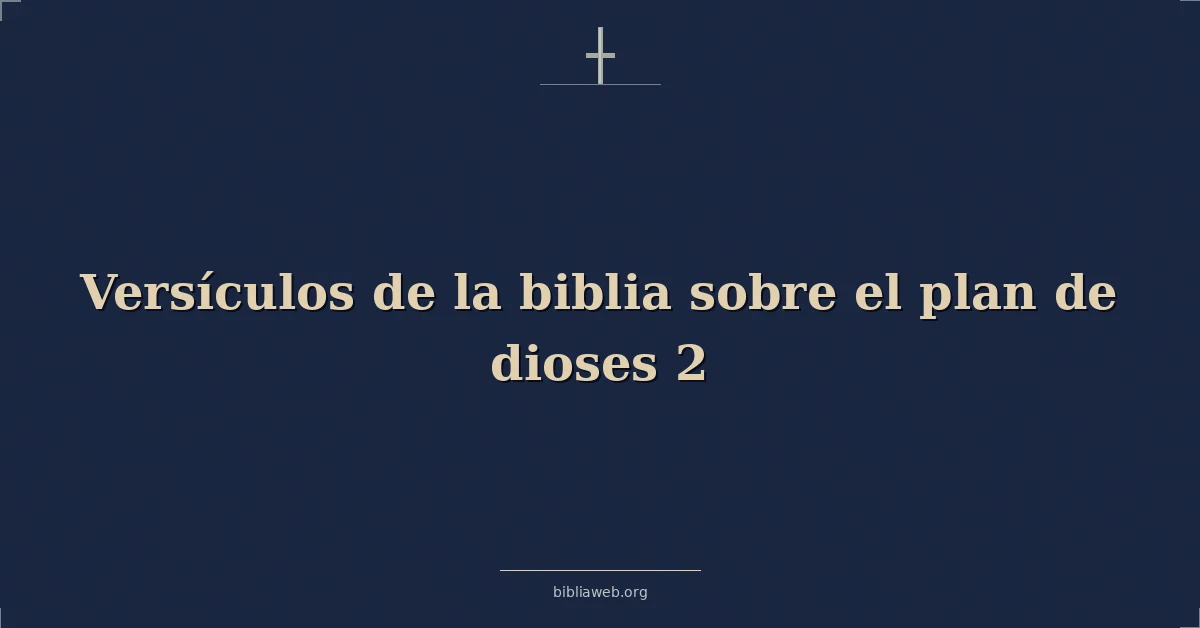 Versículos de la biblia sobre el plan de dioses 2