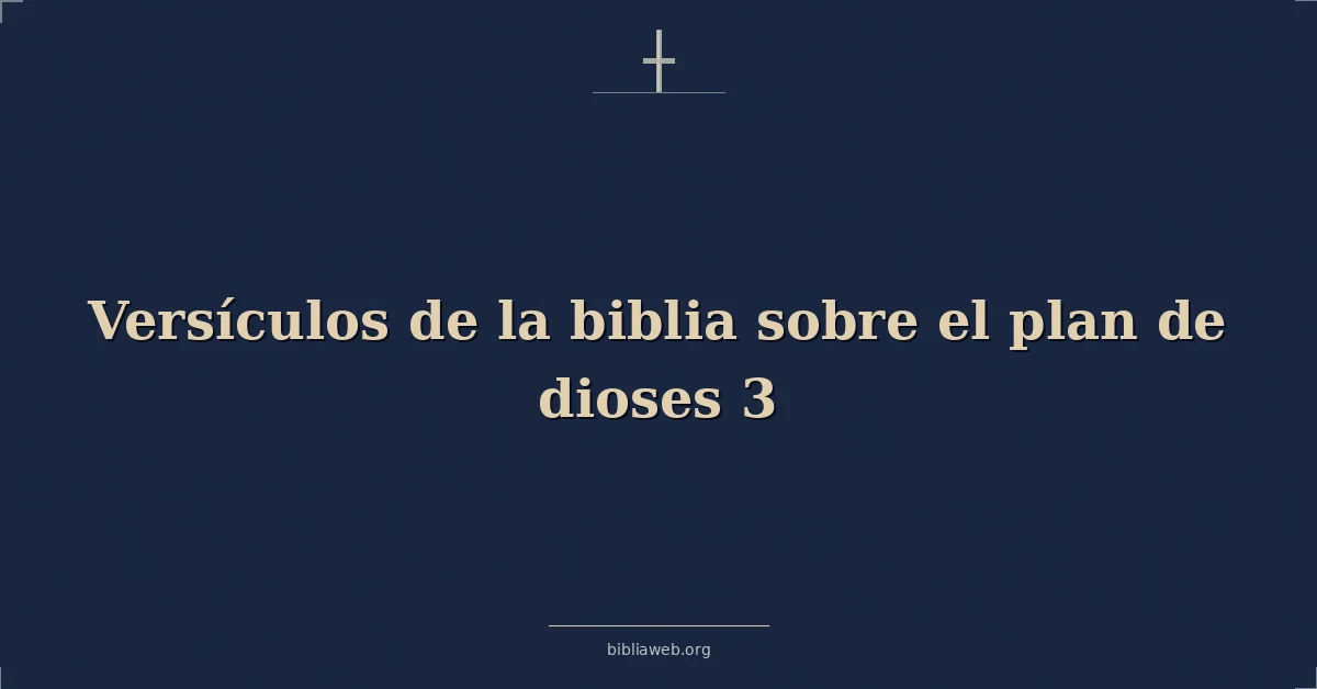 Versículos de la biblia sobre el plan de dioses 3