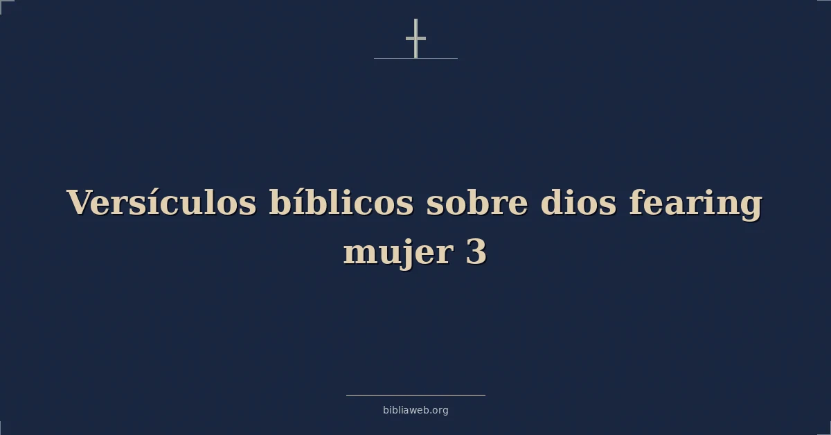 Versículos Bíblicos sobre dios temiendo mujer 3
