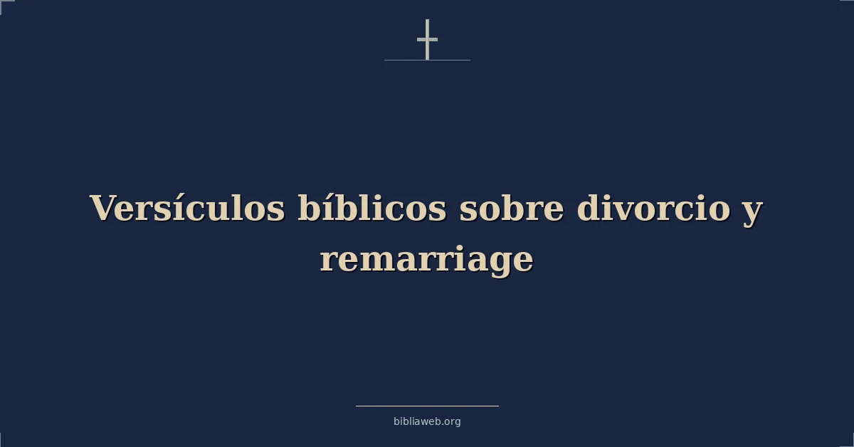 Versículos Bíblicos sobre divorcio y segundas nupcias