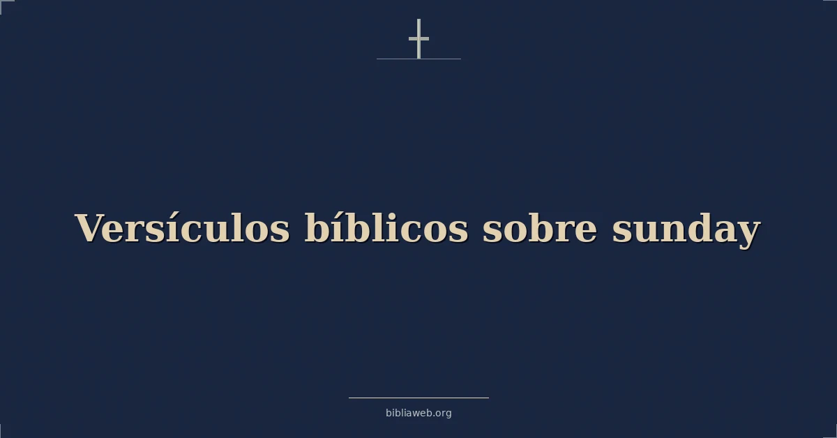 Versículos Bíblicos sobre domingo