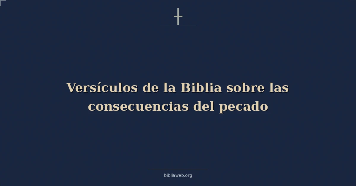 Versículos de la Biblia sobre las consecuencias del pecado