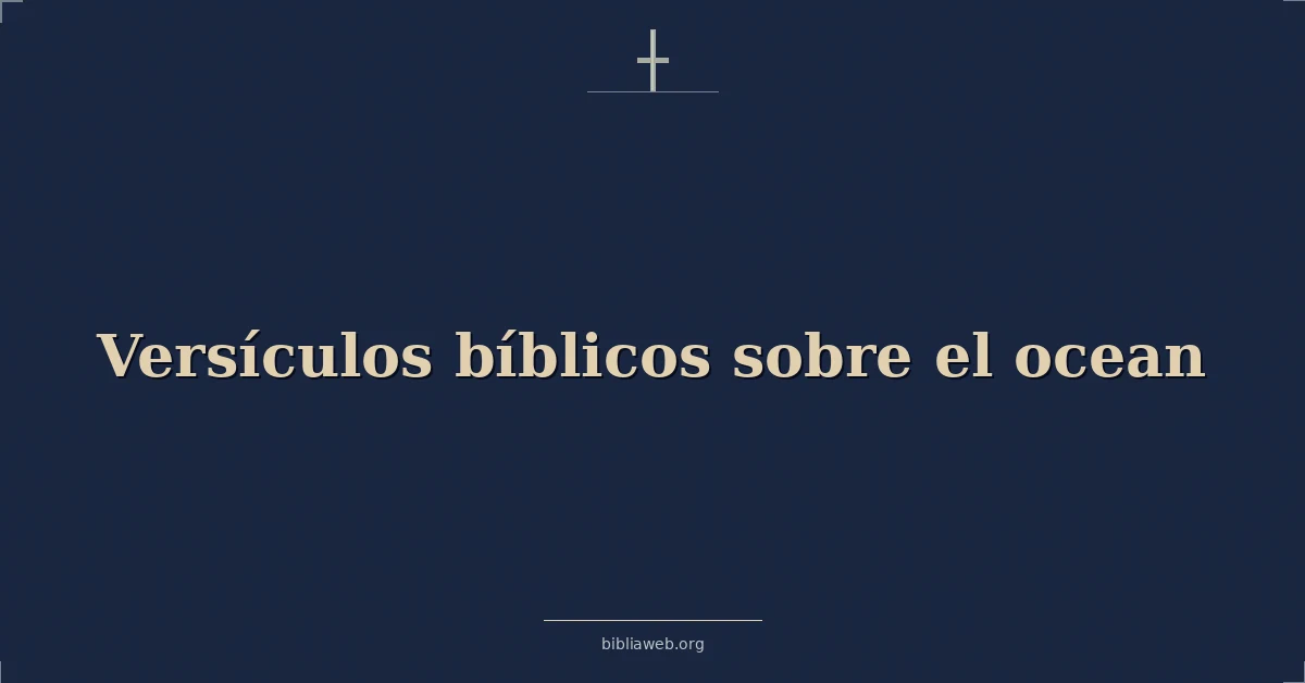 Versículos Bíblicos sobre el océano