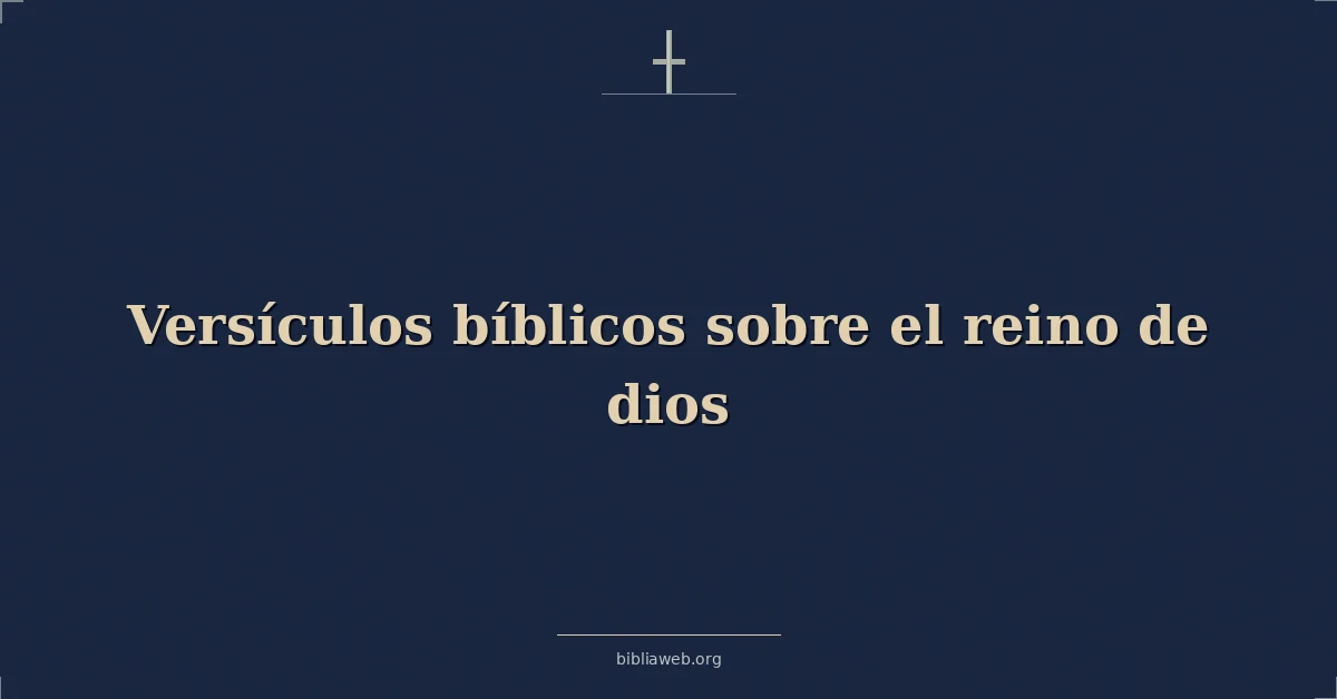 Versículos Bíblicos sobre el reino de dios