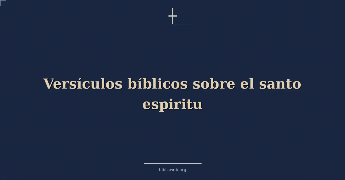 Versículos Bíblicos sobre el santo espiritu