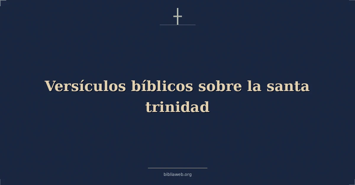 Versículos Bíblicos sobre la santa trinidad