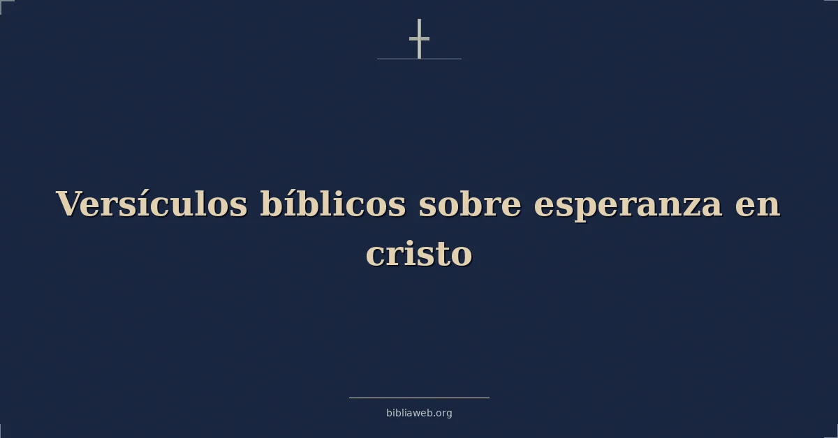 Versículos Bíblicos sobre esperanza en cristo