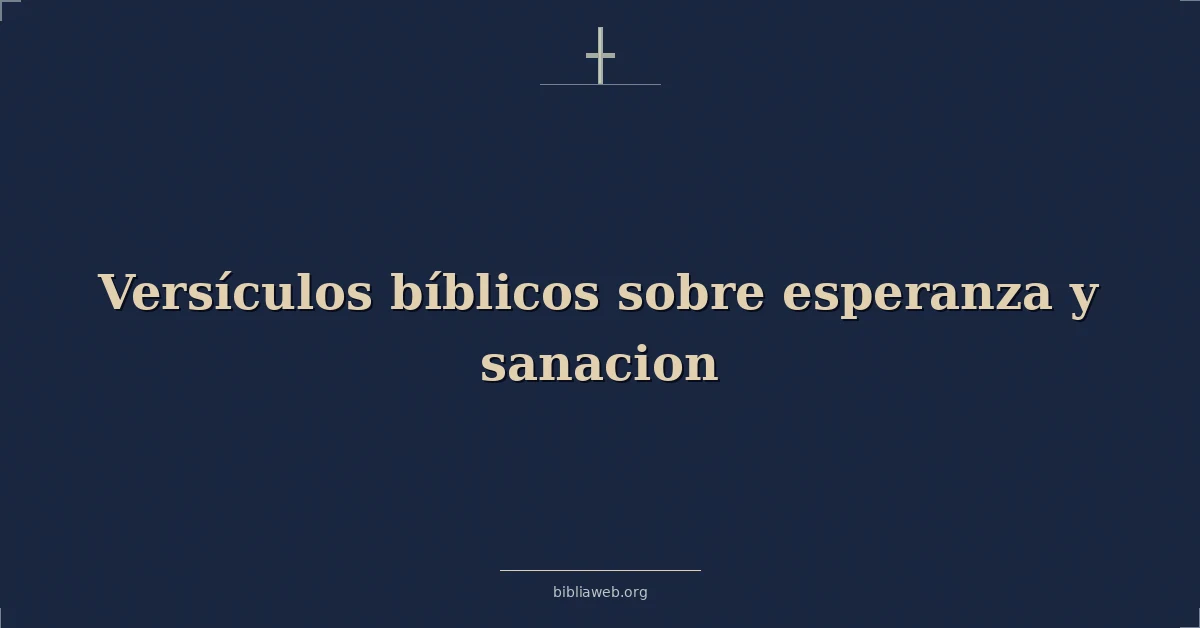 Versículos Bíblicos sobre esperanza y sanacion