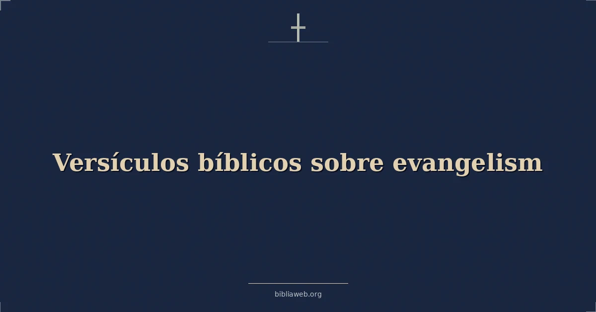 Versículos Bíblicos sobre evangelismo