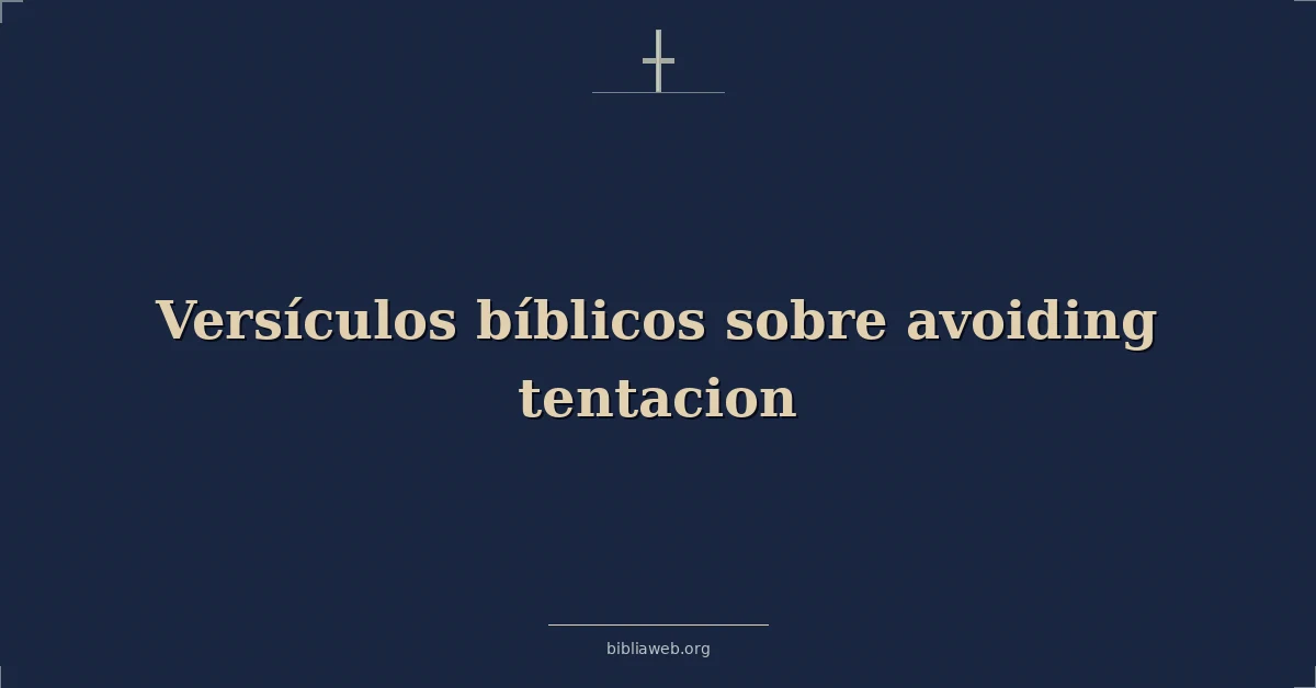 Versículos Bíblicos sobre evitando tentacion