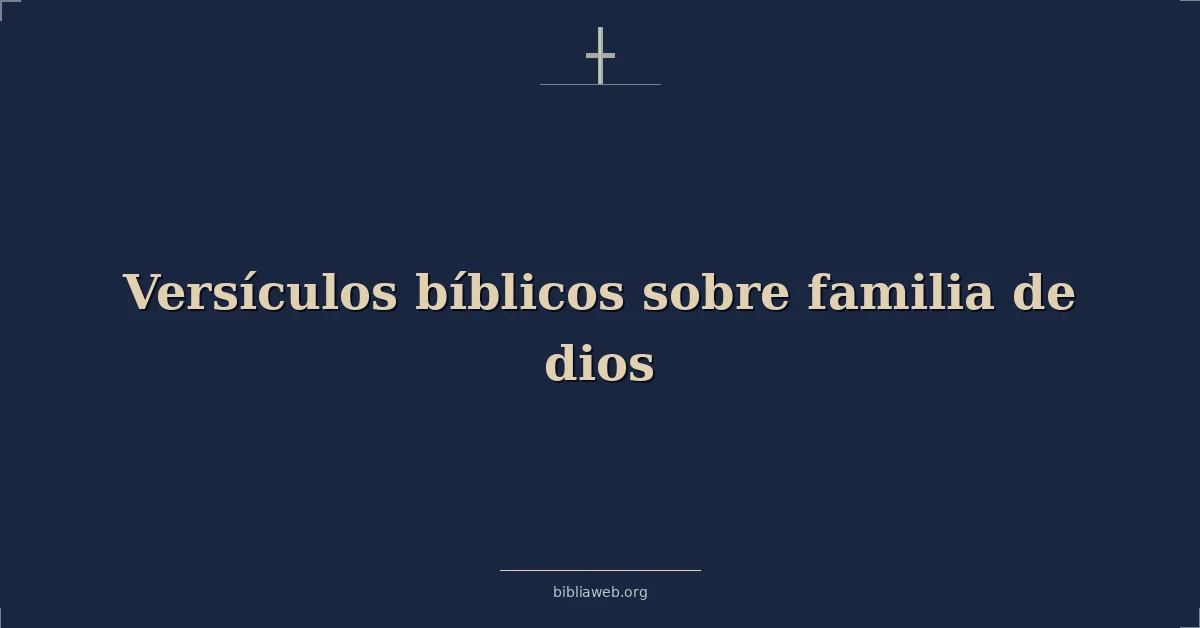 Versículos Bíblicos sobre familia de dios