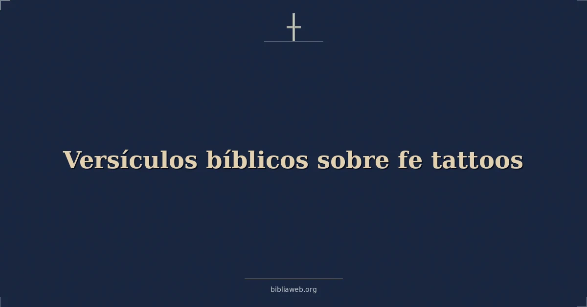 Versículos Bíblicos sobre fe tatuajes