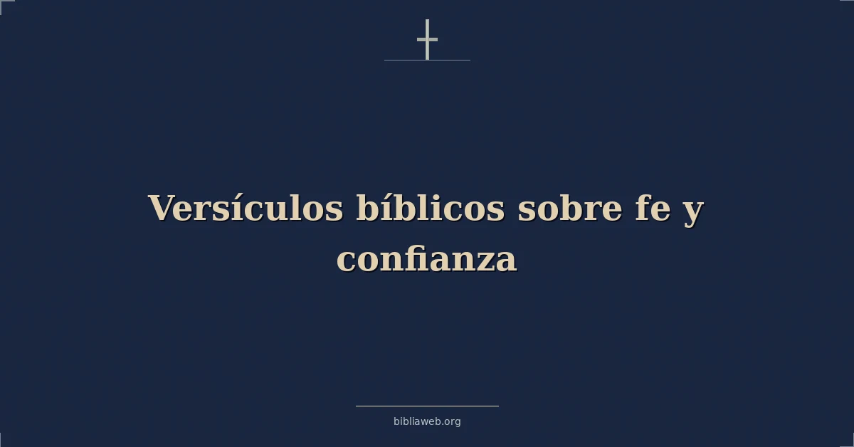 Versículos Bíblicos sobre fe y confianza