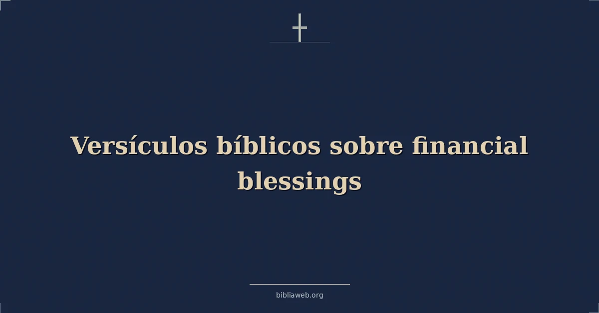 Versículos Bíblicos sobre financiero bendiciones