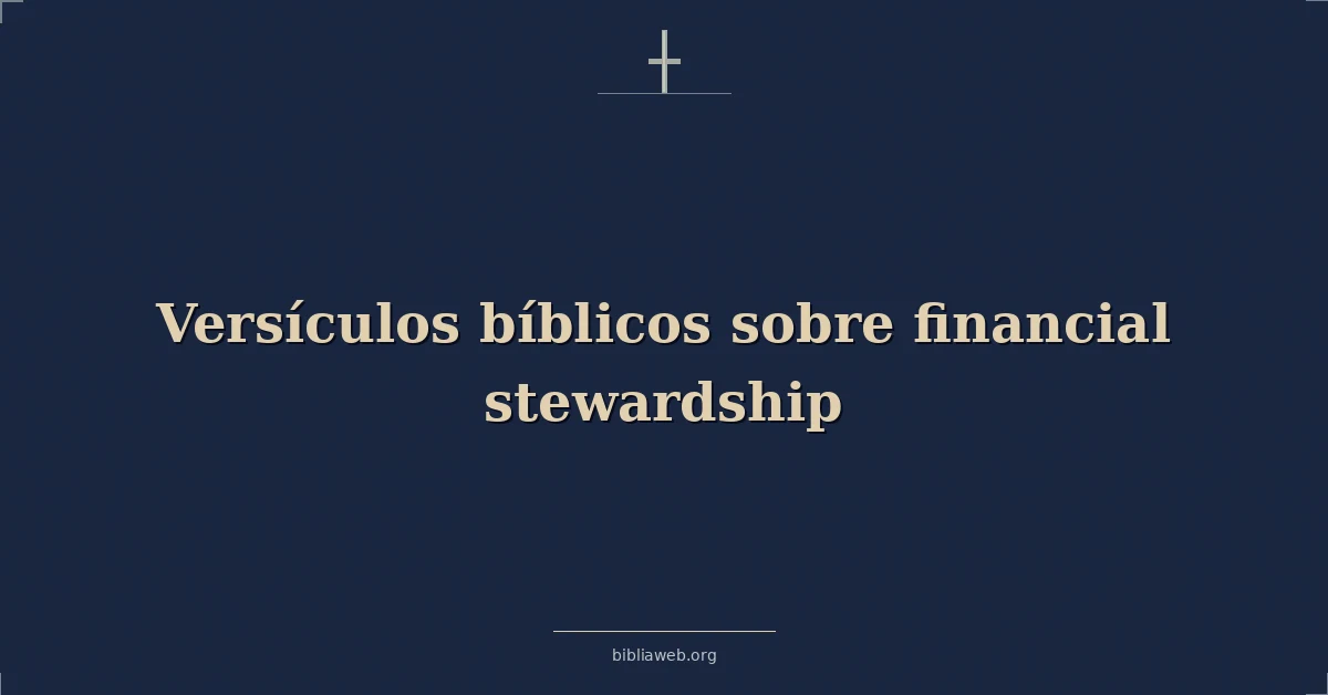 Versículos Bíblicos sobre financiero administración