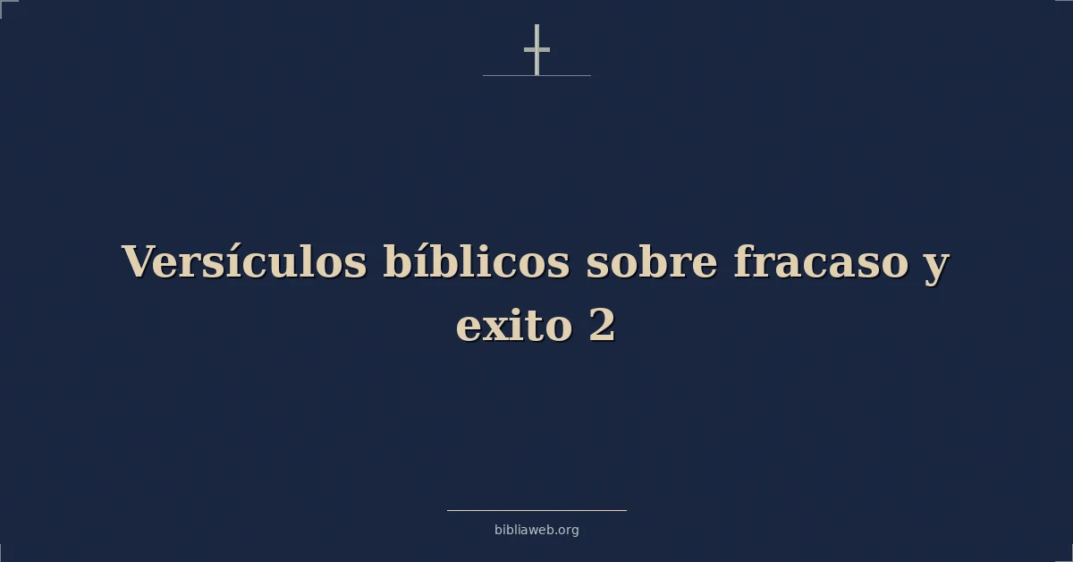 Versículos Bíblicos sobre fracaso y exito 2