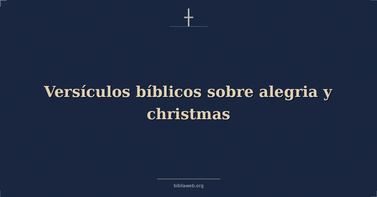 Versículos Bíblicos sobre alegria y navidad