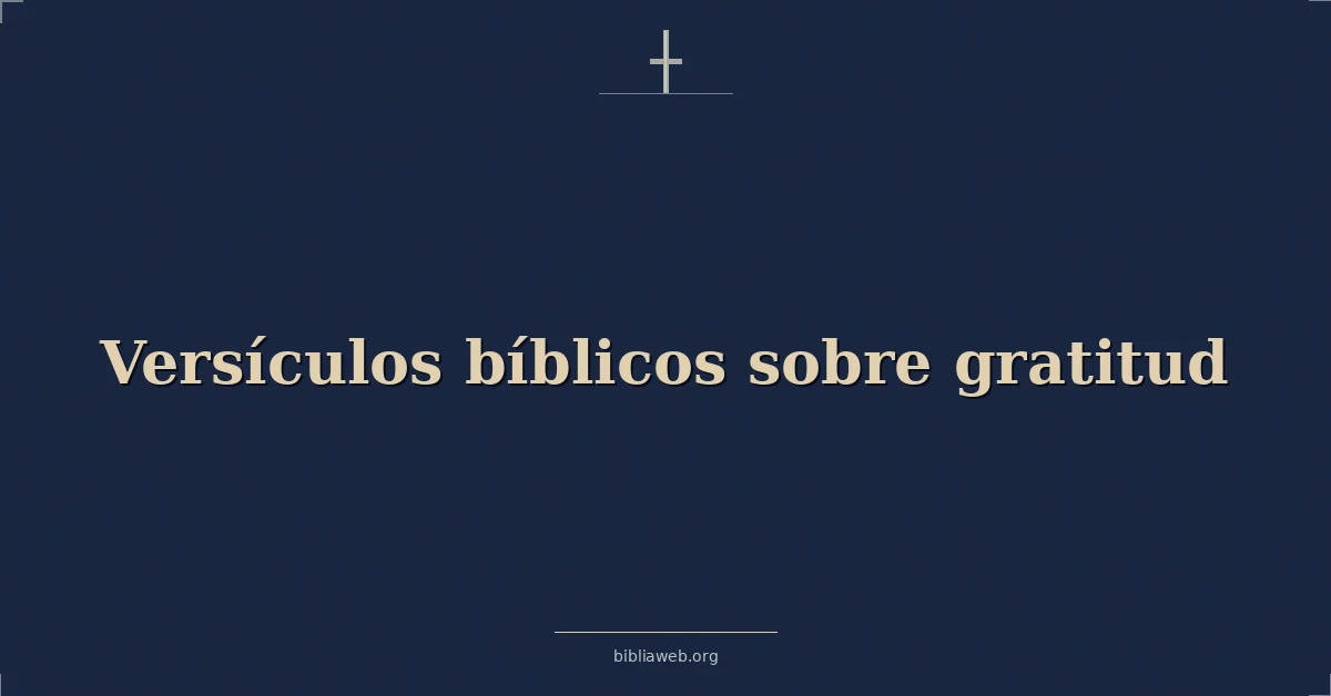 Versículos Bíblicos sobre gratitud