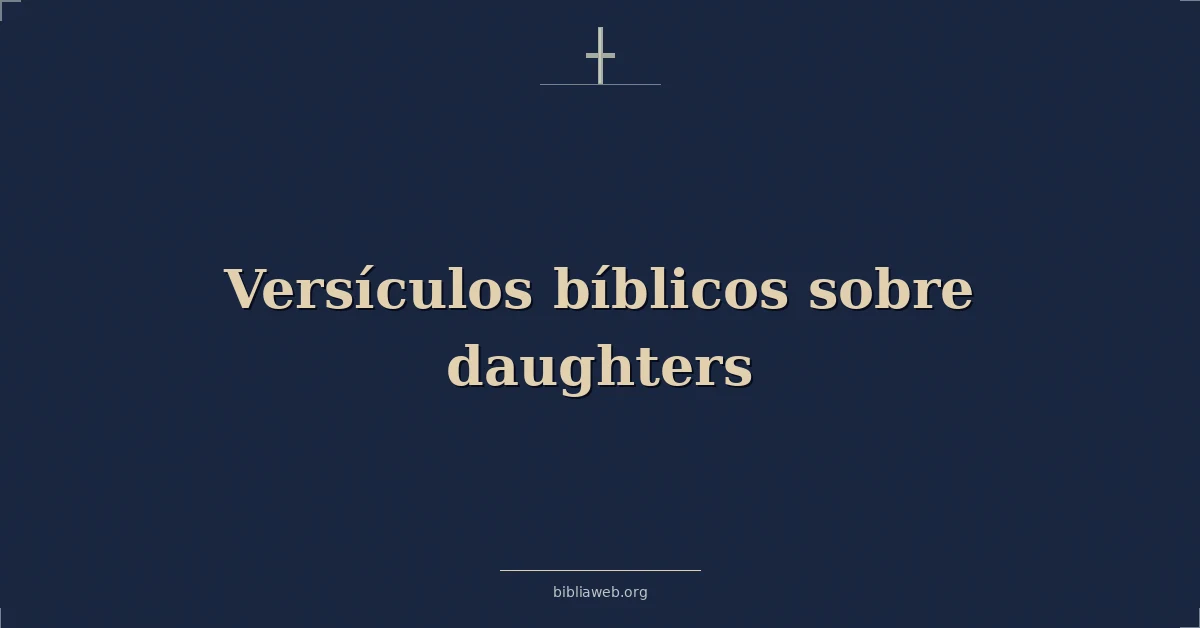 Versículos Bíblicos sobre hijas