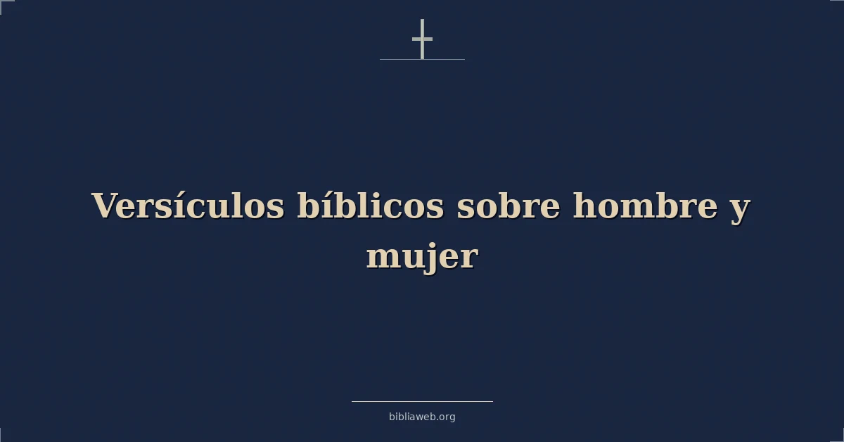 Versículos Bíblicos sobre hombre y mujer