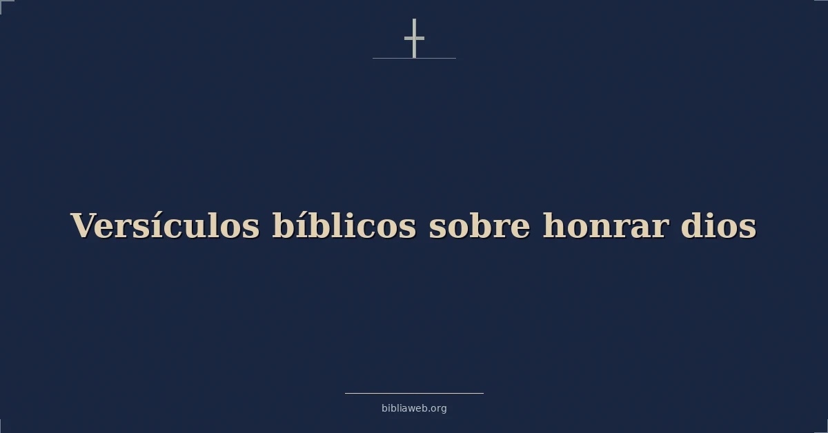 Versículos Bíblicos sobre honrar dios