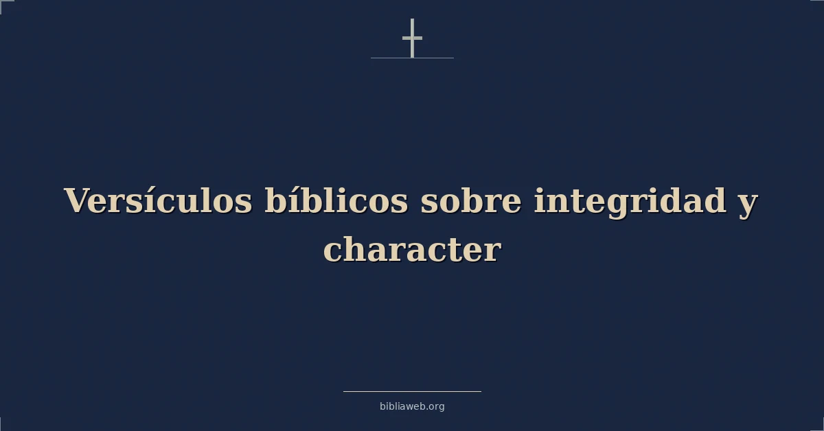 Versículos Bíblicos sobre integridad y carácter