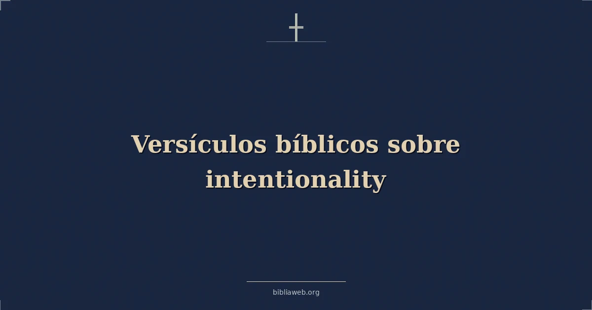 Versículos Bíblicos sobre intentionality