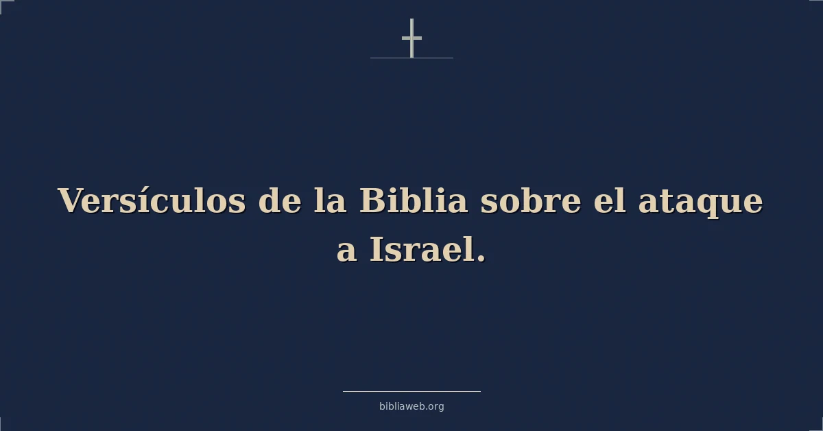 Versículos de la Biblia sobre el ataque a israel