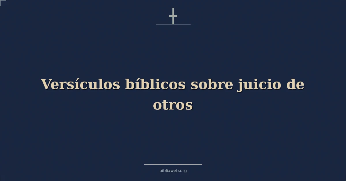 Versículos Bíblicos sobre juicio de otros