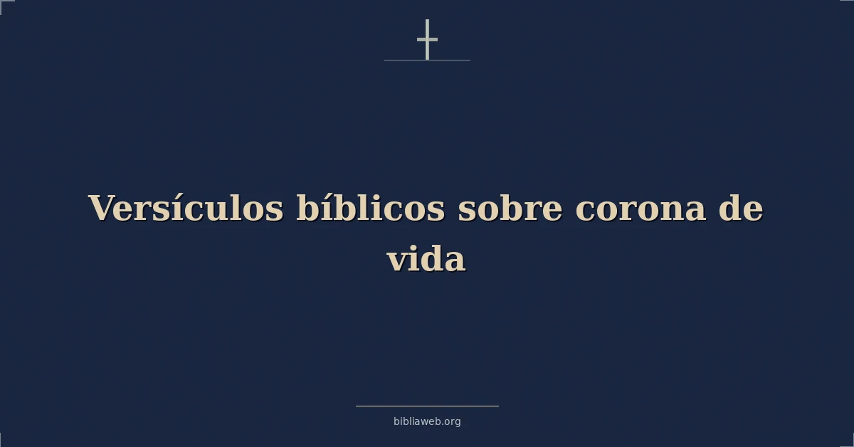 Versículos Bíblicos sobre corona de vida