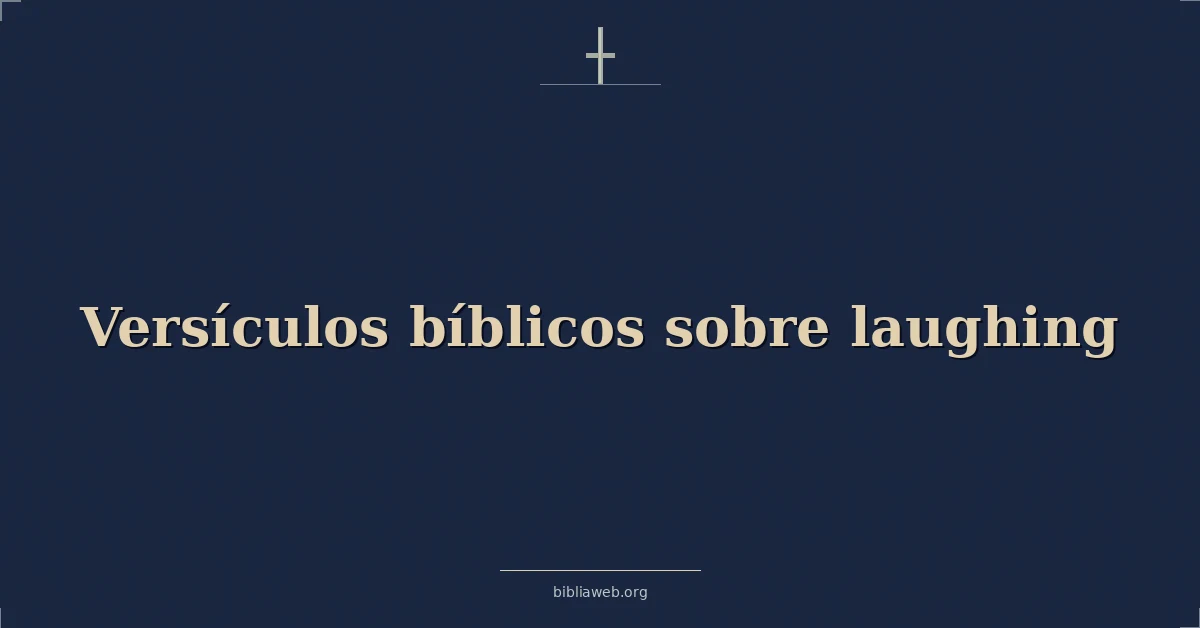 Versículos Bíblicos sobre la risa