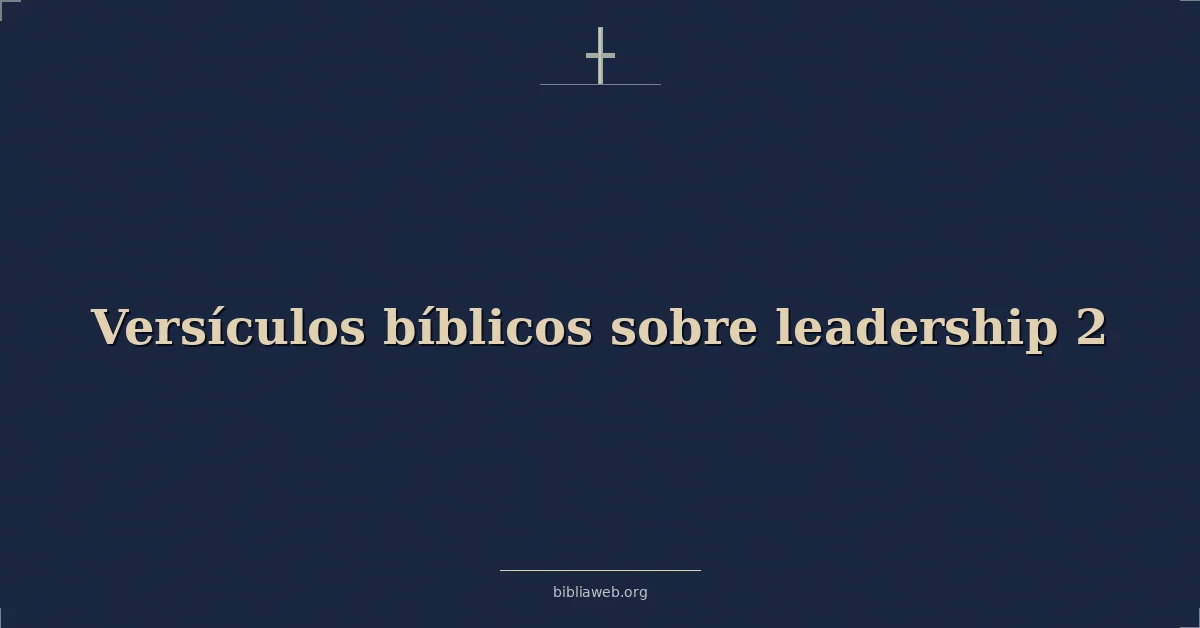 Versículos Bíblicos sobre liderazgo 2