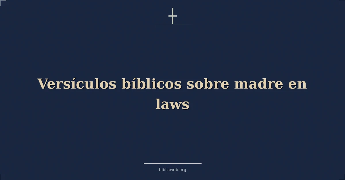 Versículos Bíblicos sobre madre en leyes