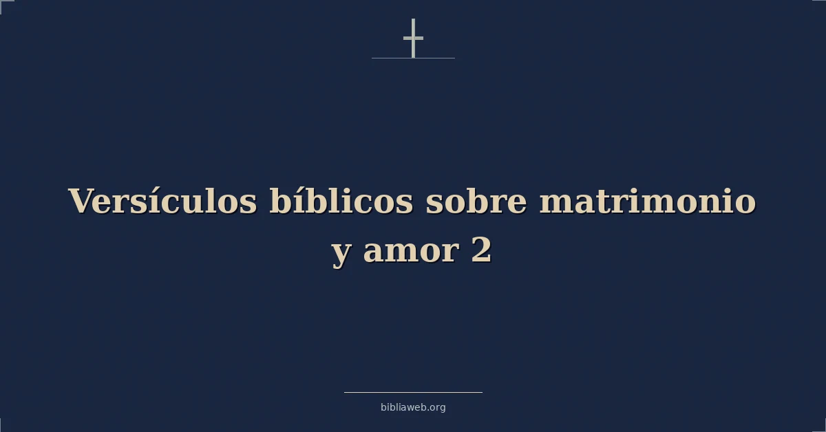 Versículos Bíblicos sobre matrimonio y amor 2