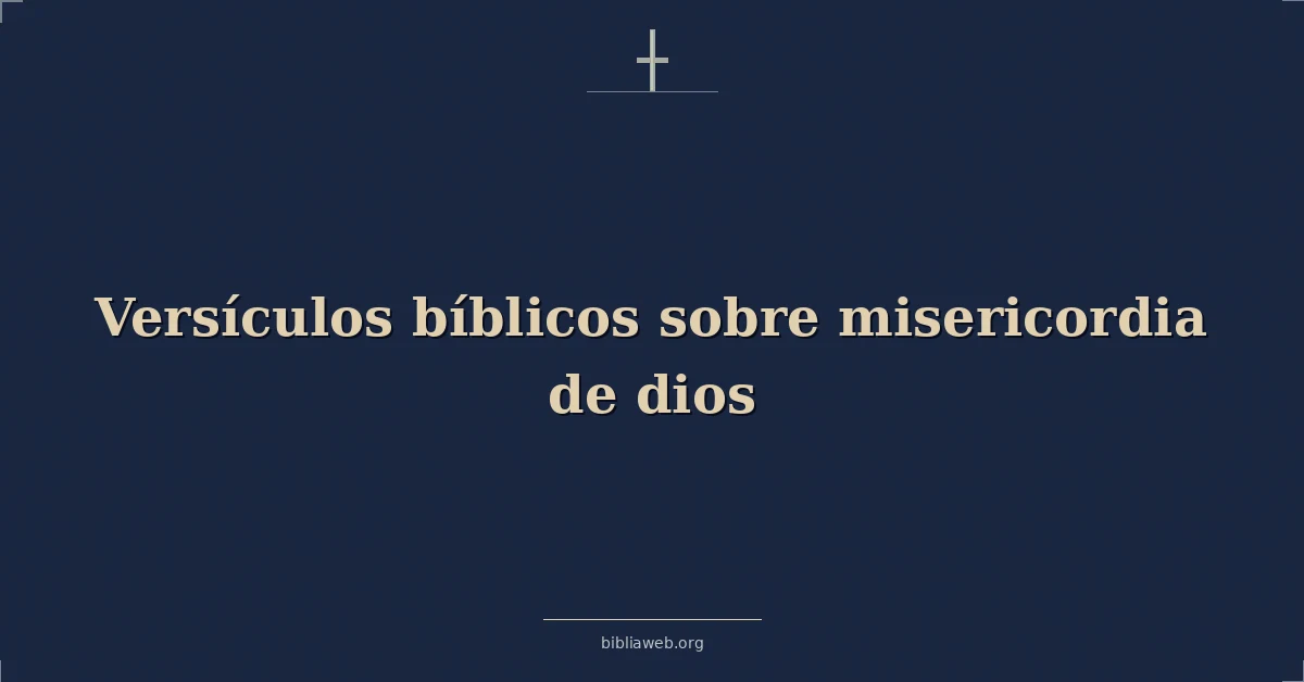 Versículos Bíblicos sobre misericordia de dios