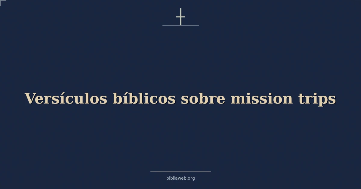 Versículos Bíblicos sobre misión viajes