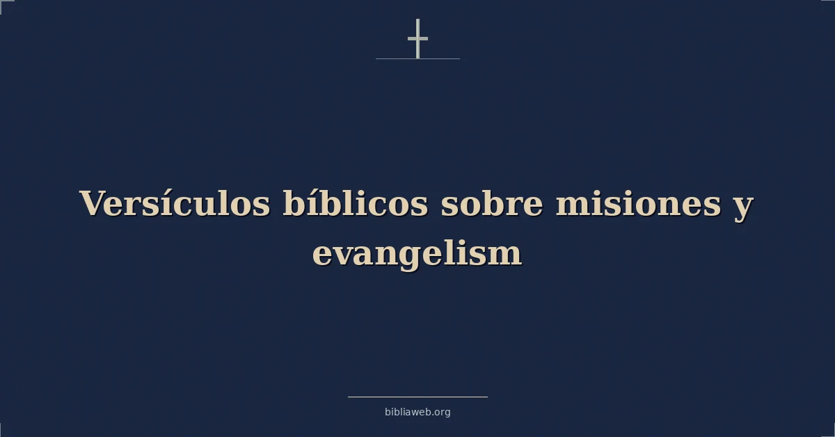 Versículos Bíblicos sobre misiones y evangelismo