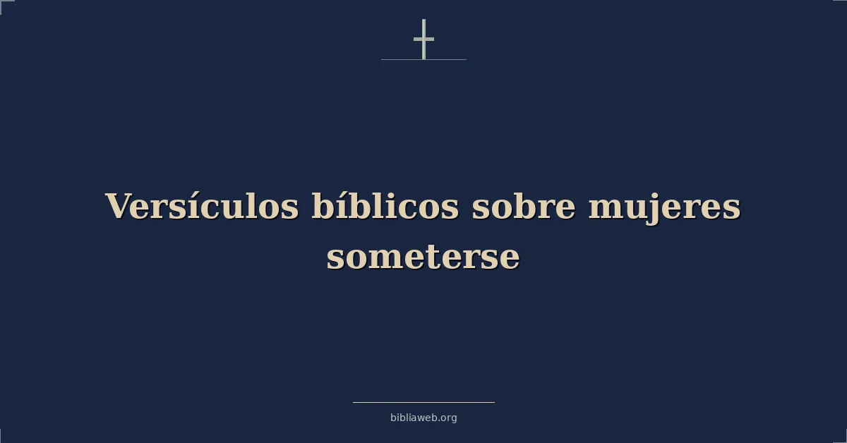 Versículos Bíblicos sobre mujeres someterse