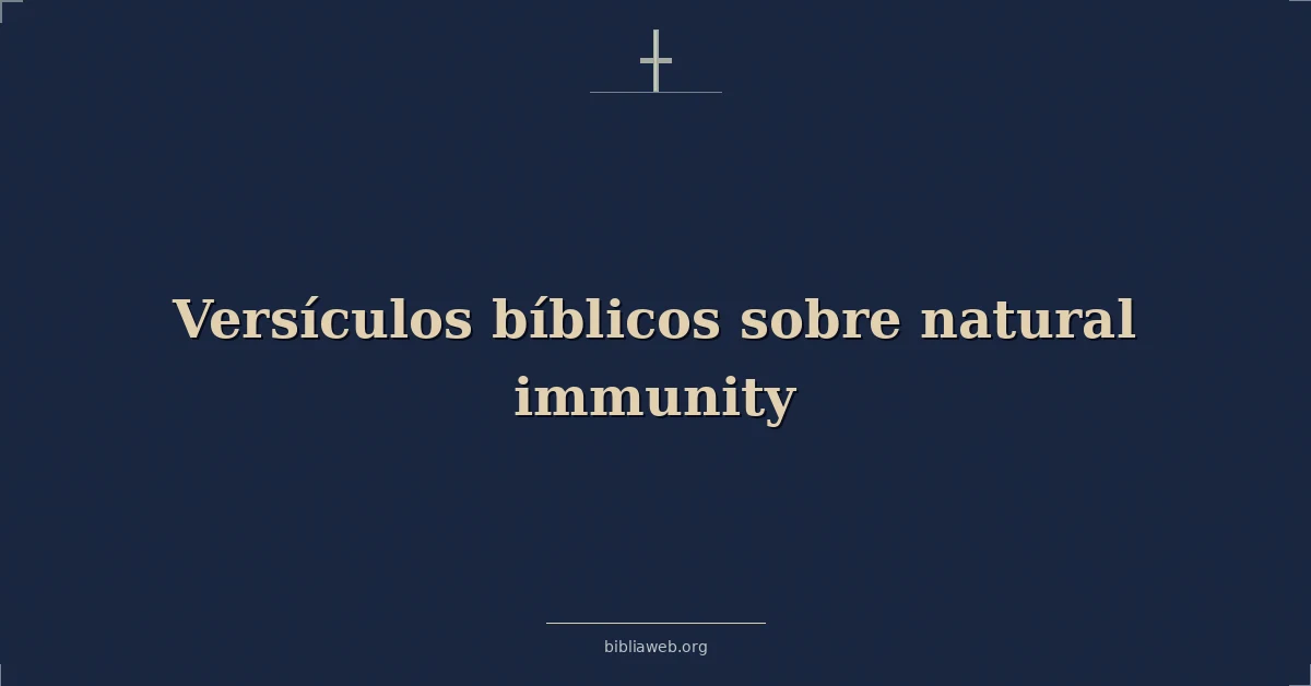 Versículos Bíblicos sobre natural inmunidad