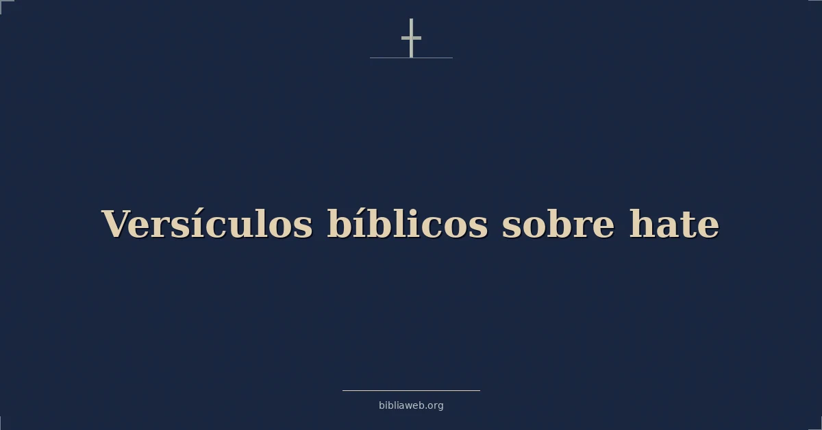 Versículos Bíblicos sobre odio