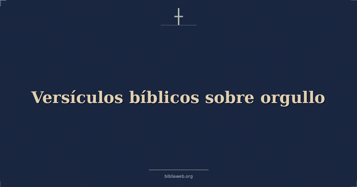 Versículos Bíblicos sobre orgullo