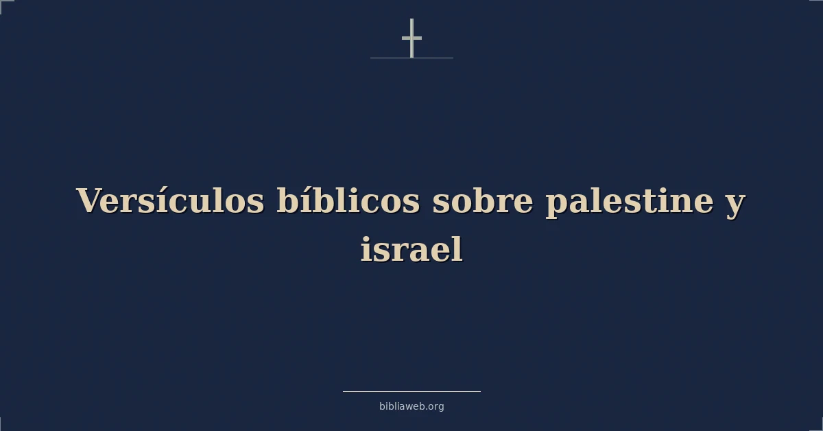 Versículos Bíblicos sobre palestine y israel