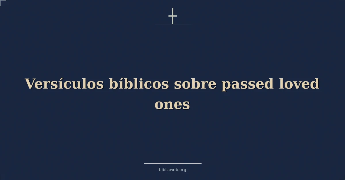 Versículos Bíblicos sobre fallecido amados amados