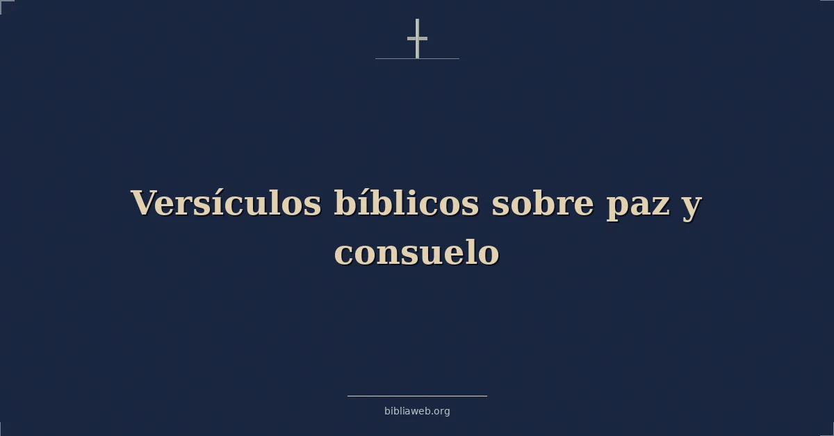 Versículos bíblicos sobre paz y consuelo