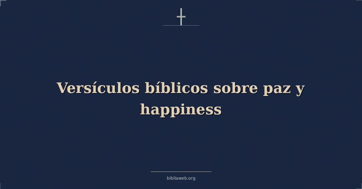 Versículos bíblicos sobre paz y happiness