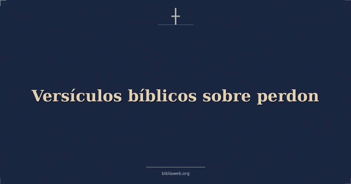 Versículos Bíblicos sobre perdon