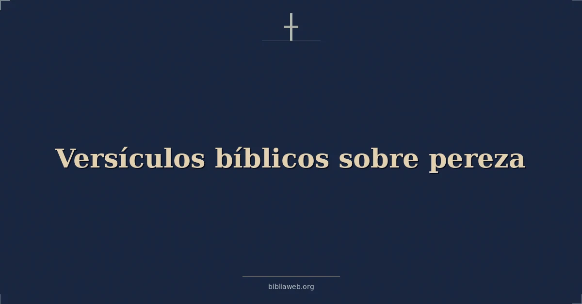 Versículos Bíblicos sobre pereza